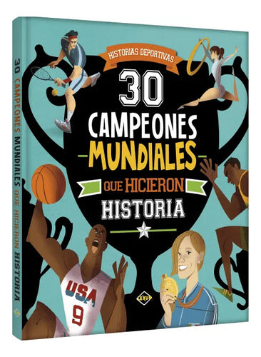 Libro 30 Campeones Mundiales Que Hicieron Historia - Lexus