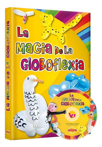 La Magia De La Globoflexia Juan Carlos Oliveros Ed Lexus