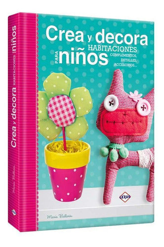 Libro Crea Y Decora Habitaciones Para Niños - Original Lexus
