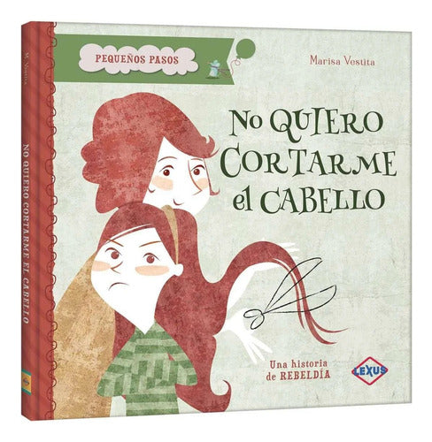Libro No Quiero Cortarme El Cabello - Nuevo- Original- Lexus