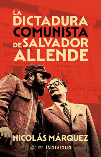 Libro La Dictadura Comunista De Salvador Allende - Original
