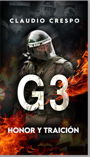 Libro G3 Honor Y Traicion - Nuevo Y Original- Claudio Crespo