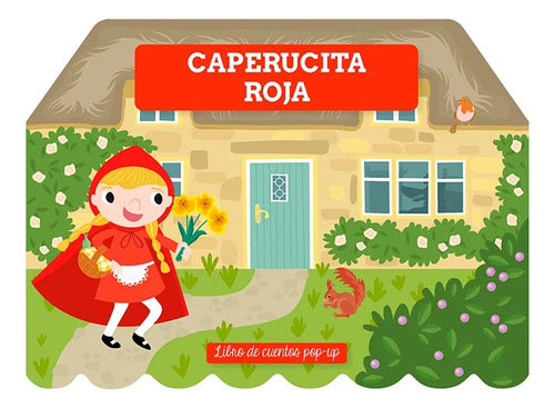 Caperucita Roja Pop Up Grande: Libro De Cuentos Pop-up, De Lexus., Vol. 1. Editorial Lexus Editores, Tapa Dura, Edición 1 En Español, 1