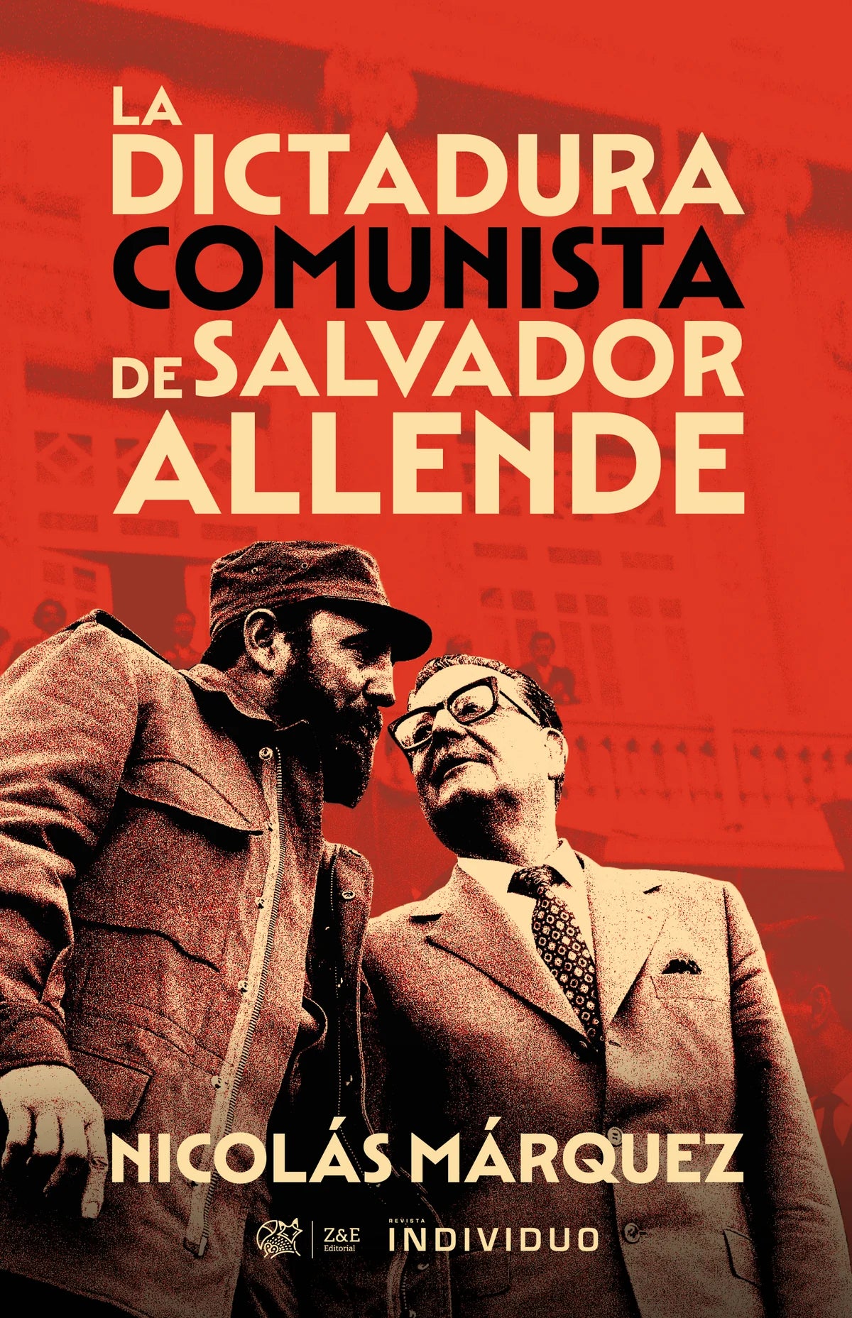 Libro La Dictadura Comunista De Salvador Allende - Original y nuevo