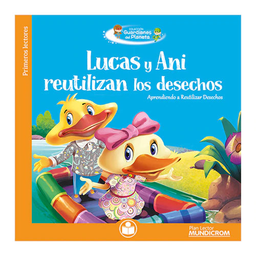 Lucas y Ani reutilizan los deshechos - Mundicrom