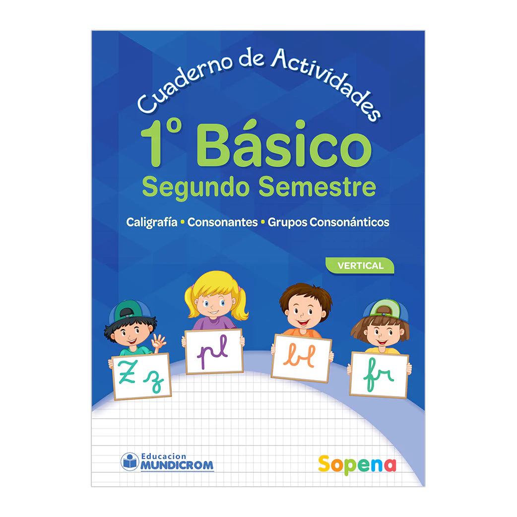 Cuaderno de Actividades 1° Básico 2 Semestre Vertical Sopena