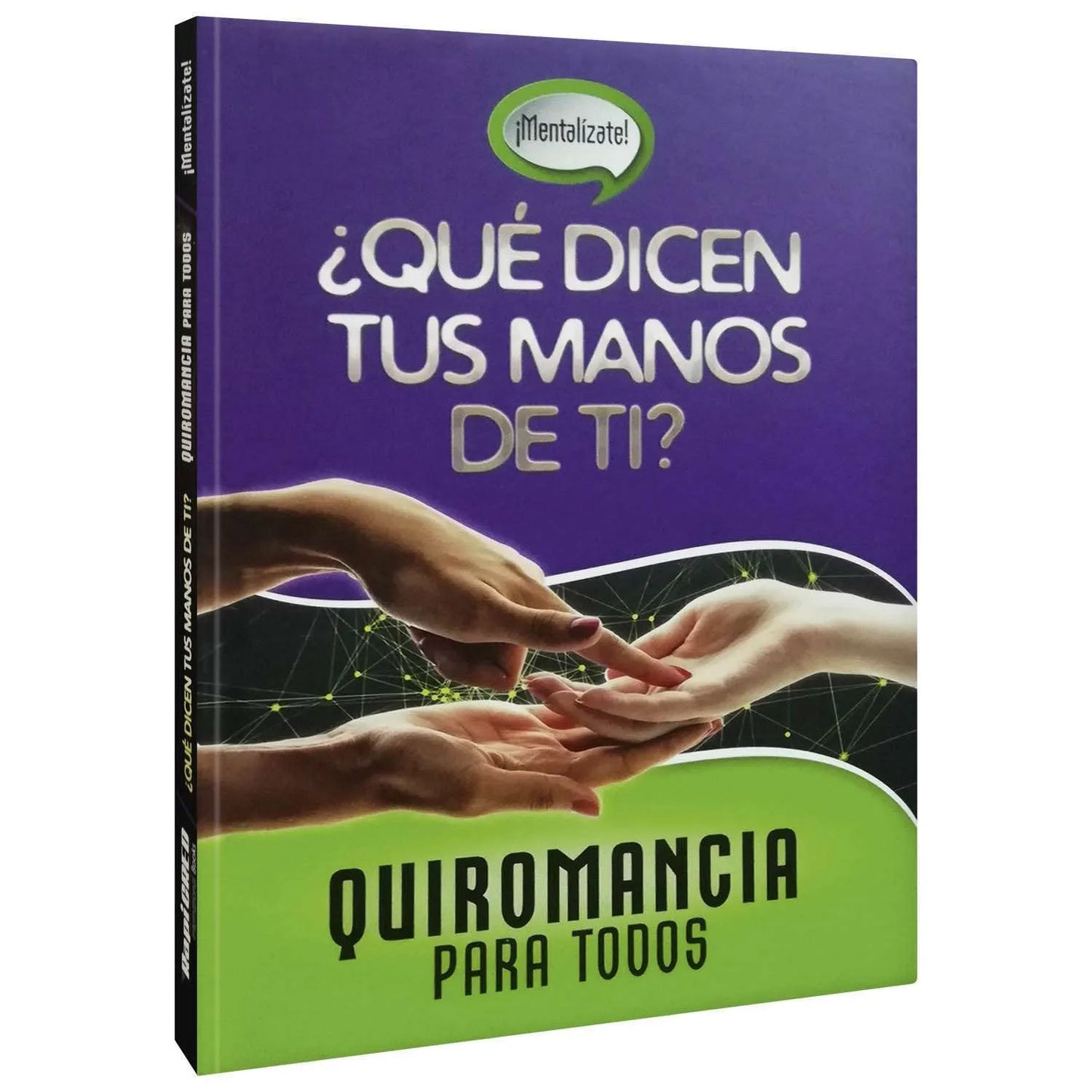 ¿Qué Dicen Tus Manos de Ti? Quiromancia para Todos