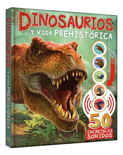 Libro Dinosaurios Y Vida Prehistorica - 50 Sonidos - Lexus