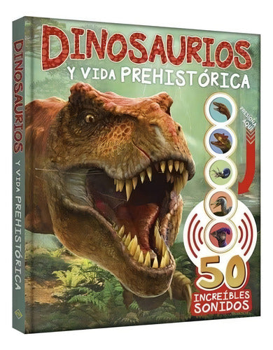 Libro Dinosaurios Y Vida Prehistórica Con Sonidos, De Vários. Editorial Lexus, Tapa Dura En Español