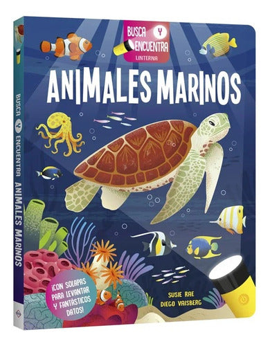 Animales Marinos: Busca Y Encuentra Linterna, De Susie Rae. N/a, Vol. 1. Editorial Lexus Editores, Tapa Dura En Español, 2024