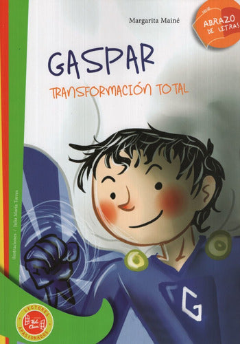 Gaspar: Transformación Total - Abrazo De Letras - Serie Verd