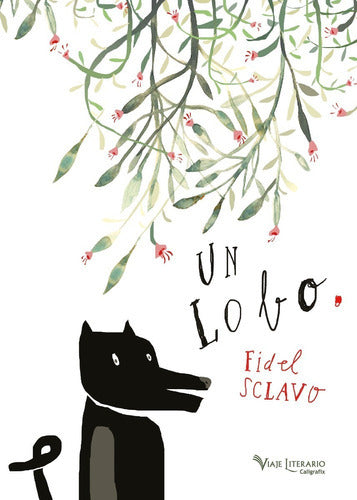 Un Lobo, De Sclavo, Fidel., Vol. No Aplica. Editorial Caligrafix, Tapa Dura En Español, 0