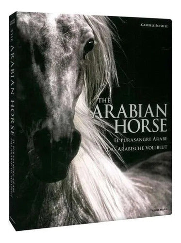 Libro The Arabian Horse - Caballos Arabes - Konemann/idiomas