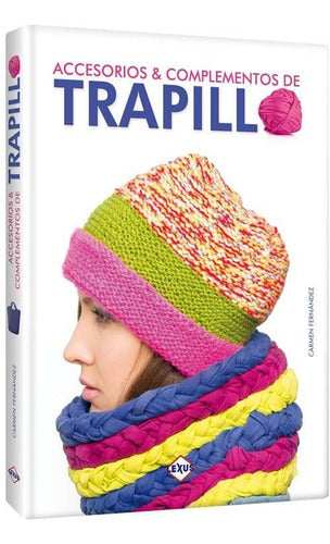 Libro Accesorios Y Complementos De Trapillo - Lexus