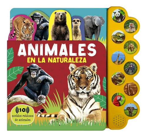 Animales En La Naturaleza: 10 Sonidos Ruidosos De Animales, De Lexus. N/a, Vol. 1. Editorial Lexus Editores, Tapa Dura En Español, 2024