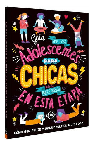 Guia De Los Adolescentes Para Chicas Todo Lo Necesario