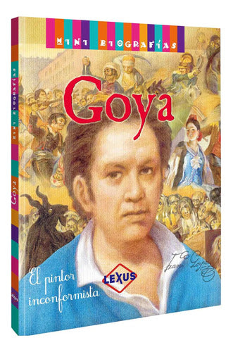 Libro Goya El Pintor Inconformista - Minibiografias - Lexus