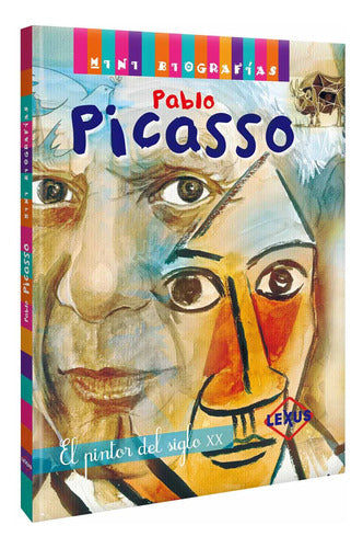 Libro Pablo Picasso El Pintor Del Siglo Xx - Minibio - Lexus