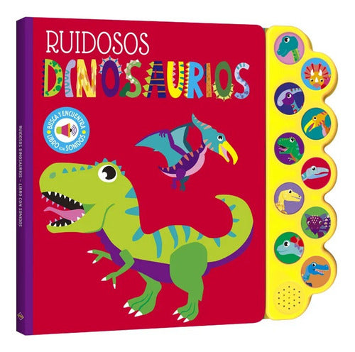 Libro Ruidosos Dinosaurios 10 Sonidos Busca-encuentra Lexus