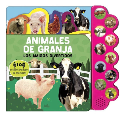Animales De Granja, Los Amigos Divertidos: 10 Sonidos Ruidosos De Animales, De Lexus., Vol. 1. Editorial Lexus Editores, Tapa Dura En Español, 2024