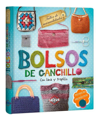 Libro Bolsos De Ganchillo Crochet - Nuevo Y Original - Lexus