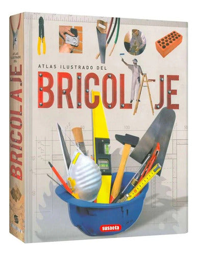 Libro Atlas Ilustrado Del Bricolaje - Lexus