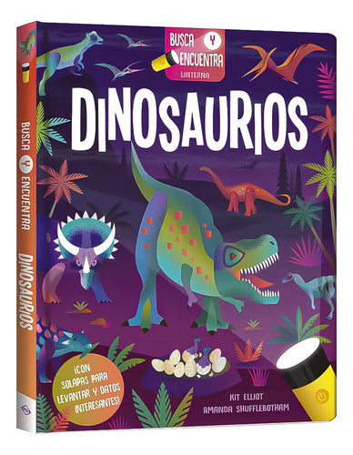 Busca Y Encuentra Linterna. Dinosaurios / Pd., De Kit, Elliot., Vol. 1. Editorial Lexus Editores Infantil, Tapa Dura, Edición 01 En Español, 2022
