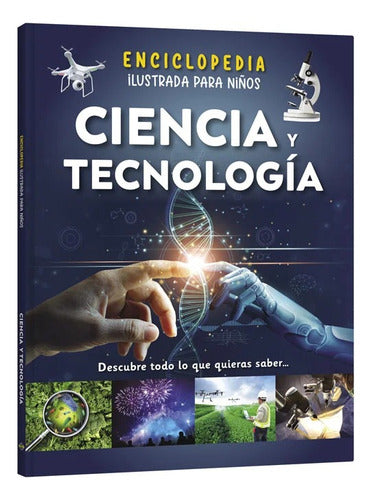 Libro Enciclopedia Ilustrada Para Niños Ciencia Y Tecnología, De Lexus, Vol. 1. Editorial Lexus Editores, Tapa Dura (2023)