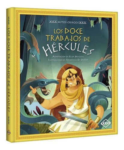 Los Doce Trabajos De Hércules: Mitos Griegos, De Eliza Mazzoli. N/a, Vol. 1. Editorial Lexus Editores, Tapa Dura En Español, 2024