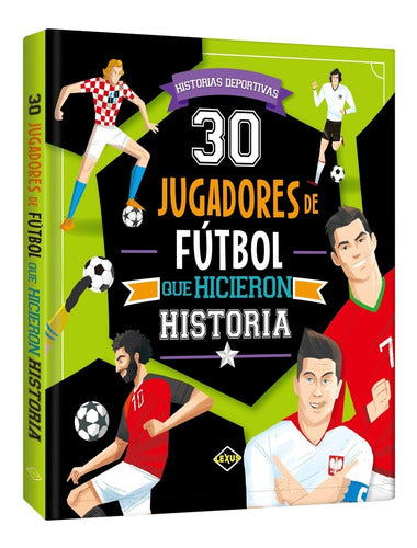 30 Jugadores De Futbol Que Hicieron Historia (tapa Dura) / Lexus