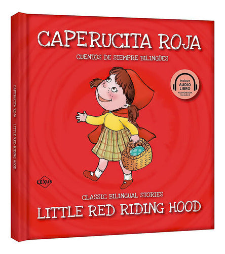 Caperucita Roja / Pd. (edición Bilingüe / Incluye Audiolibro), De Lexus Editores. Editorial Lexus Editores Infantil, Tapa Dura, Edición 01 En Español, 2022