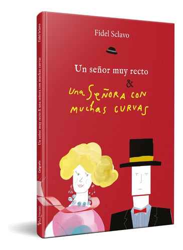 Un Señor Muy Recto Y Una Señora Con Muchas Curvas - Caligrafix, De Fidel Scalvo. Editorial Caligrafix, Tapa Dura En Español
