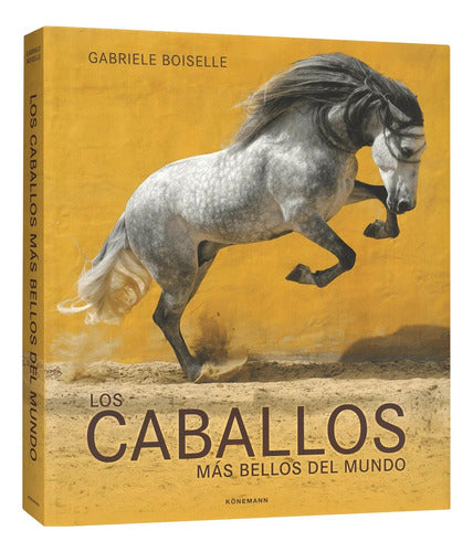 Libro Los Caballos Mas Bellos Del Mundo - Konemann 8 Idiomas