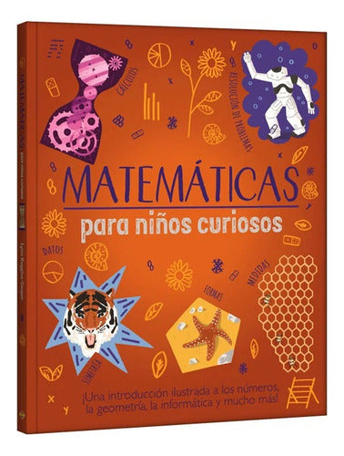 Libro Matemáticas Para Niños Curiosos, De Lynn Huggins-cooper, Vol. 1. Editorial Lexus Editores, Tapa Dura (2025)