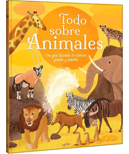 Todo Sobre Animales: N/a, De Polly Cheeseman. N/a, Vol. 1. Editorial Lexus Editores, Tapa Dura En Español, 2023