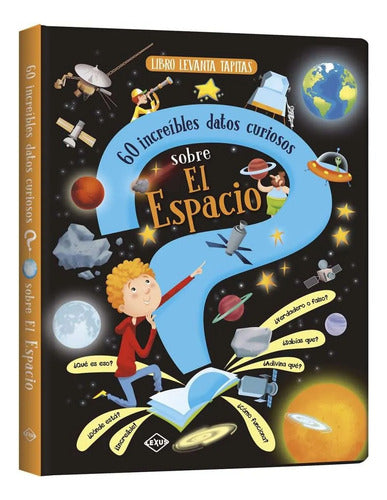Libro El Espacio - Levanta Tapitas - 60 Datos Curiosos Lexus