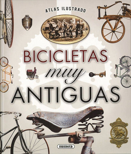 Atlas Ilusrado, Bicicletas Muy Antiguas De Juan Pablo Ruiz Palacio