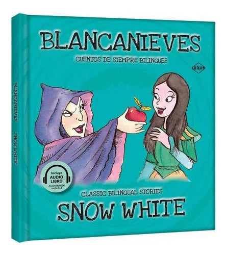 Blancanieves / Snow White: Cuentos De Siempre Bilingues, De Lexus., Vol. 1. Editorial Lexus Editores, Tapa Dura, Edición 1 En Español/inglés, 1