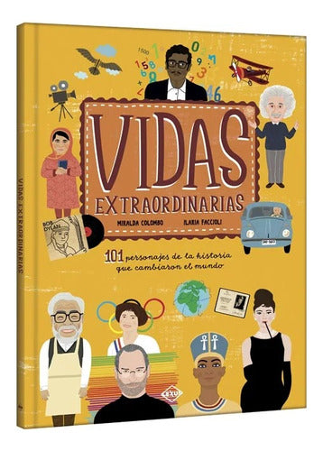 Libro: Vidas Extraordinarias - 101 Personajes - Lexus T/dura
