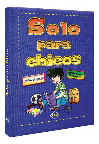 Libro: Solo Para Chicos - Consejos Utiles - Lexus Nuevo T/d