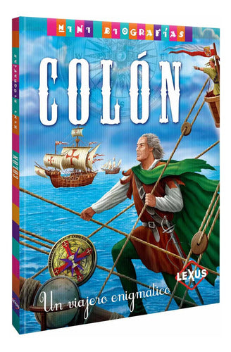 Libro Colon Un Viajero Enigmatico - Minibiografia - Lexus