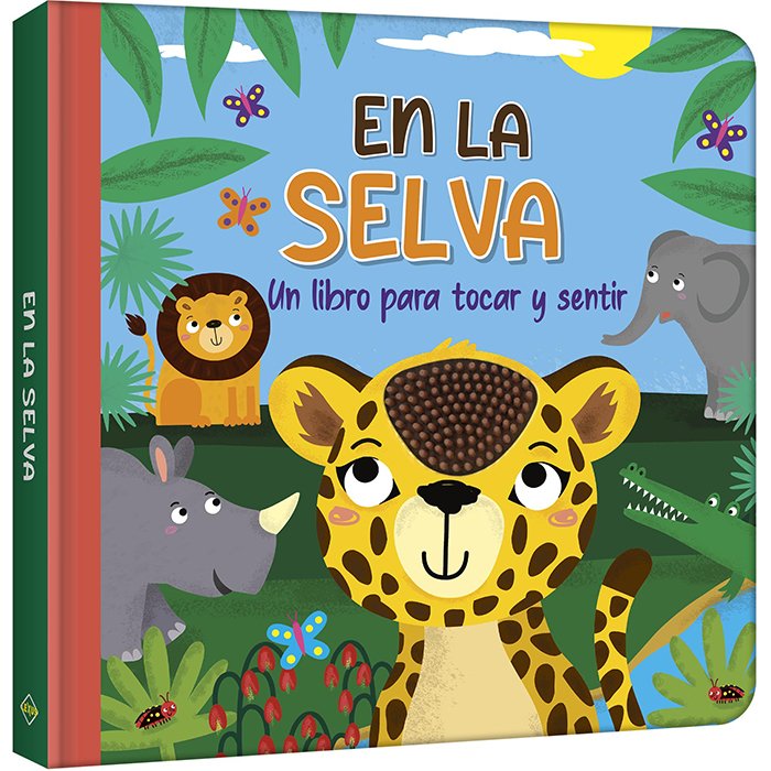 En la Selva: Un Libro para Tocar y Sentir