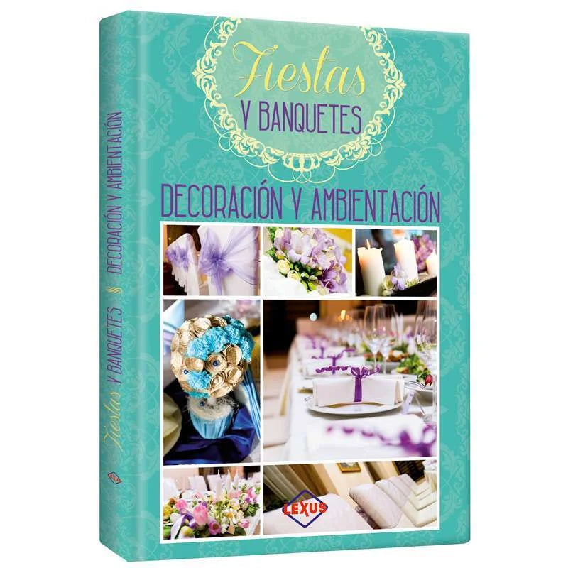 Fiestas y Banquetes: Decoración y Ambientación