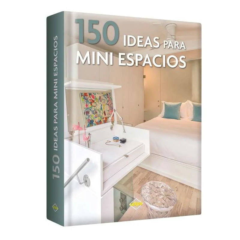 150 Ideas para Mini Espacios