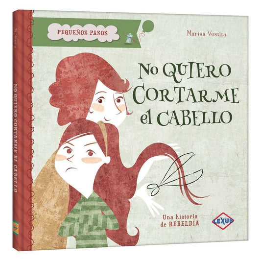 No Quiero Cortarme el Cabello - Pequeños Pasos