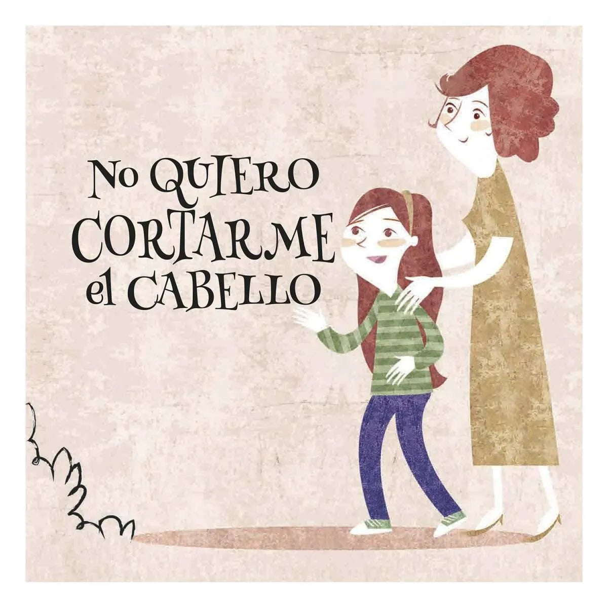 No Quiero Cortarme el Cabello - Pequeños Pasos