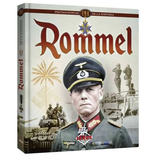 Rommel - Protagonistas de la Historia