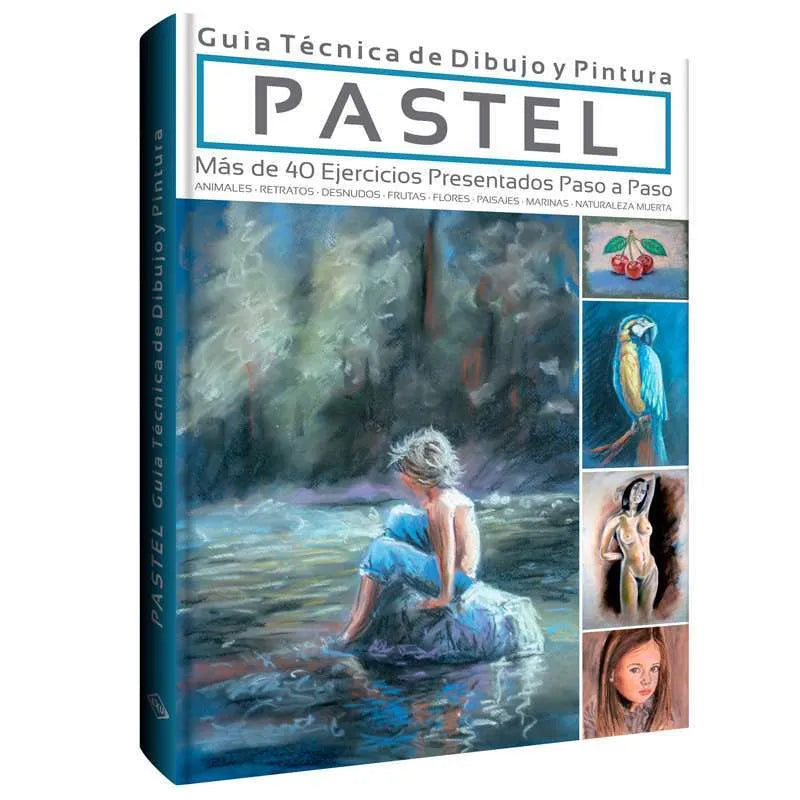 Pintura Pastel Guía Técnica de Dibujo y Pintura