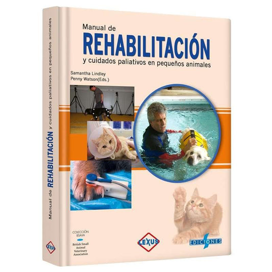 Manual de Rehabilitación y Cuidados Paliativos en Pequeños Animales